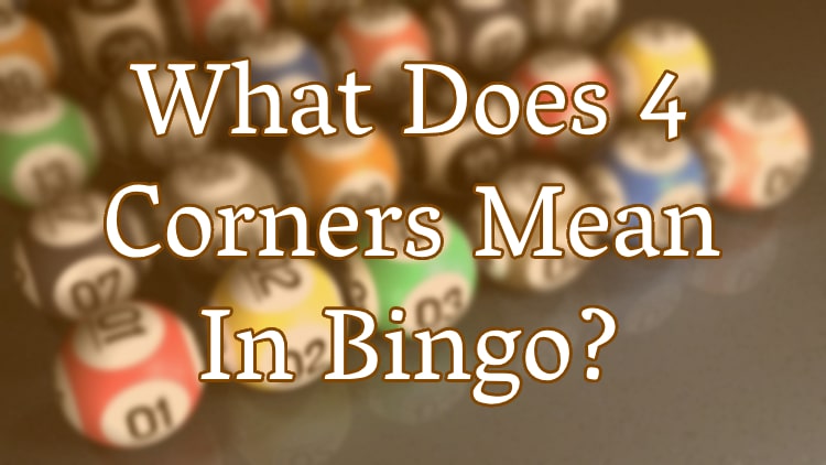 What Does 4 Corners Mean In Bingo?